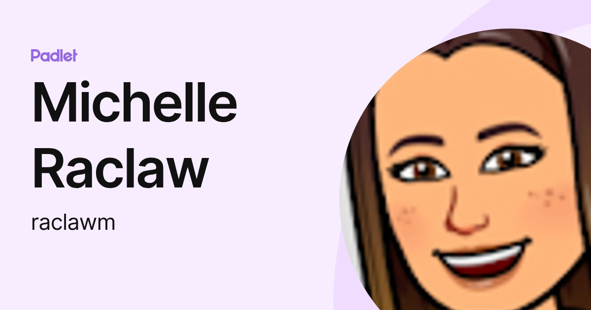 Mary Raclaw Michelle Raclaw (raclawm) profile | Padlet