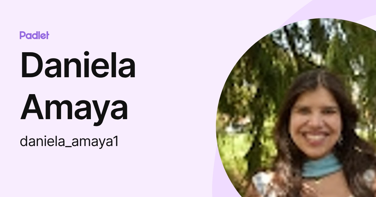 Daniela Amaya (daniela_amaya1) profile | Padlet