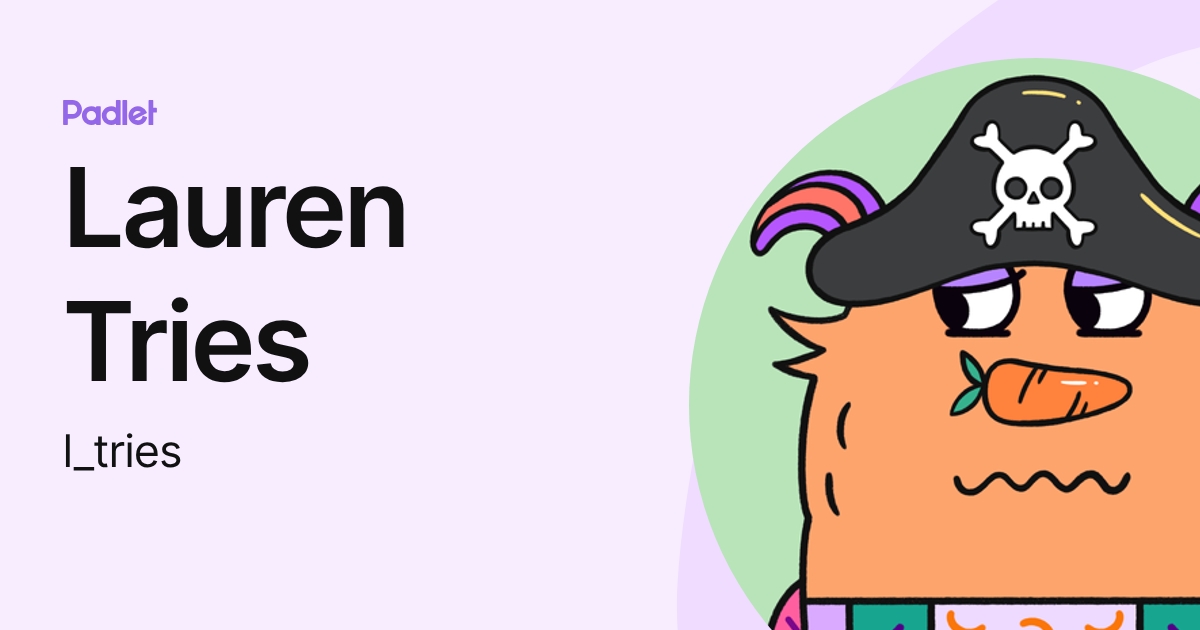 Lauren Tries (l_tries) profile | Padlet