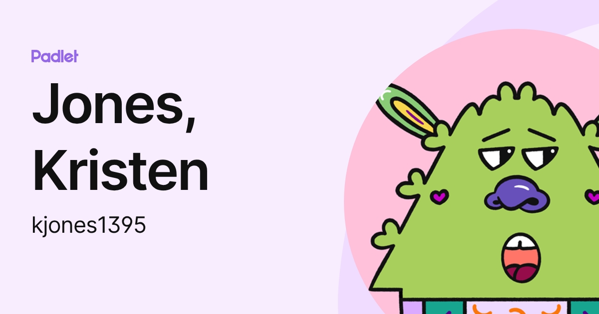 Jones, Kristen (kjones1395) profile | Padlet