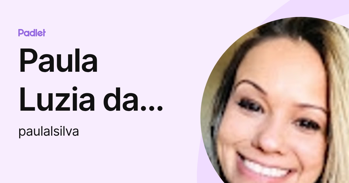 Paula Luzia da Silva (paulalsilva) profile | Padlet