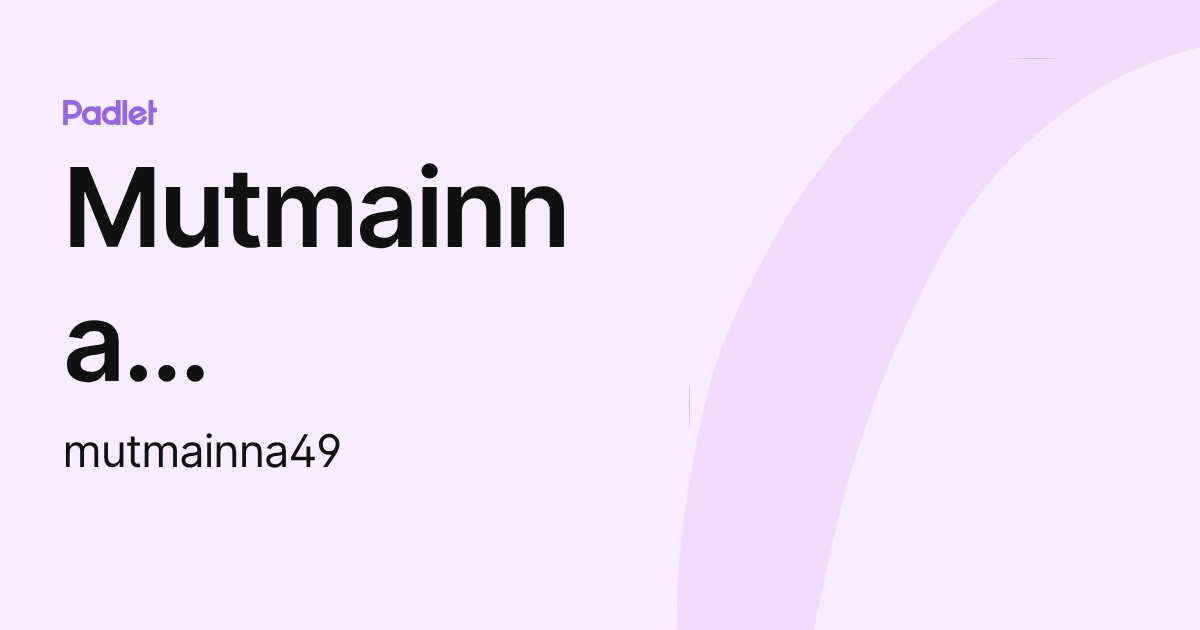 Mutmainna Mutmainna (mutmainna49) profile | Padlet