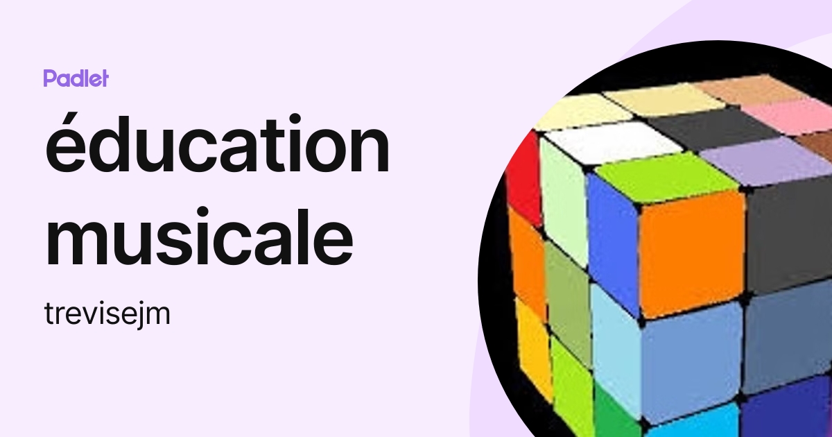 éducation musicale (trevisejm) profile | Padlet