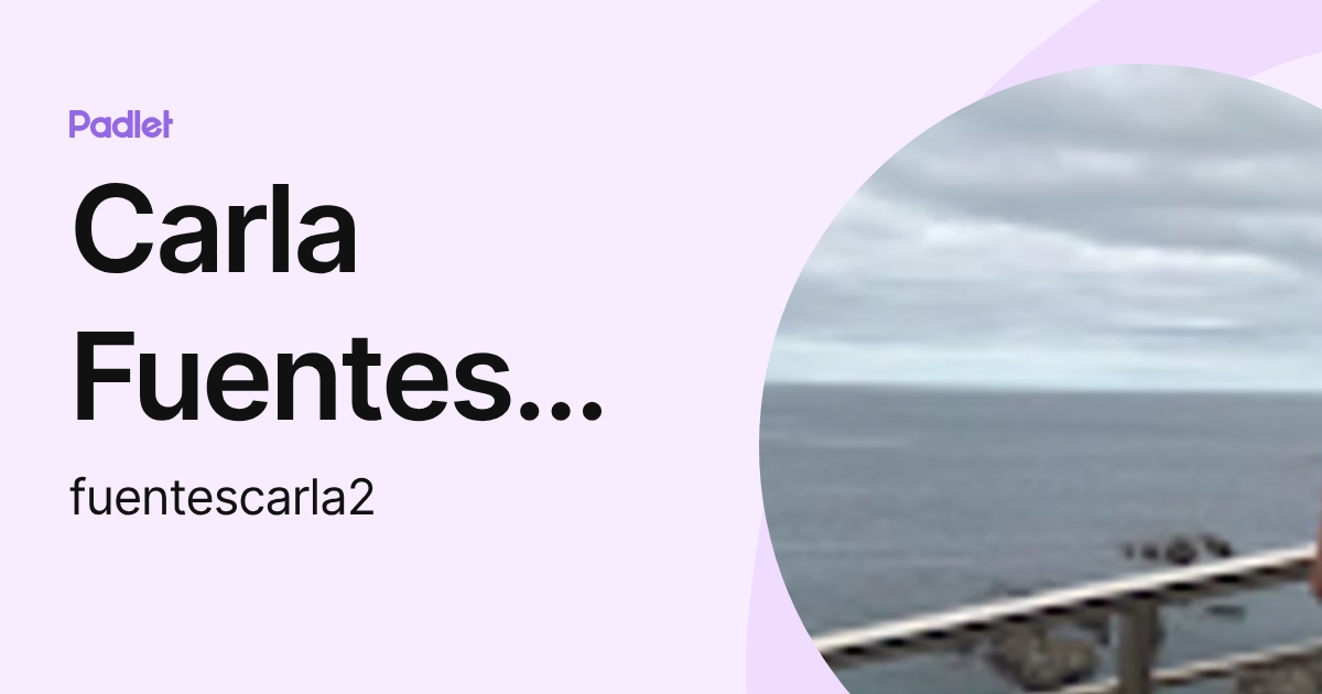 Carla Fuentes Morales (fuentescarla2) profile | Padlet