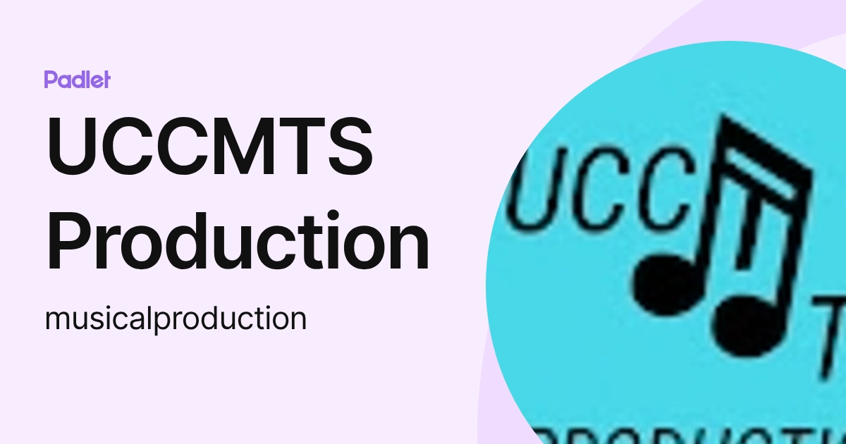UCCMTS Production (musicalproduction) profile | Padlet