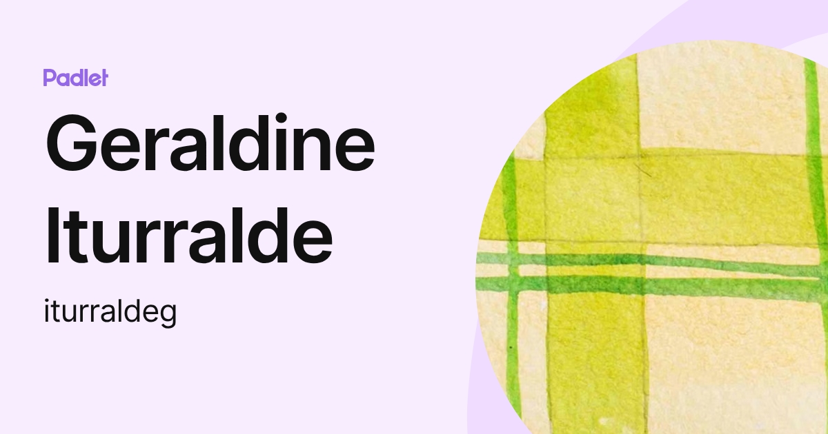 Geraldine Iturralde (iturraldeg) profile | Padlet