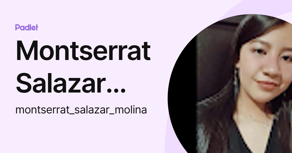 Montserrat Salazar Molina (montserrat_salazar_molina) profile | Padlet