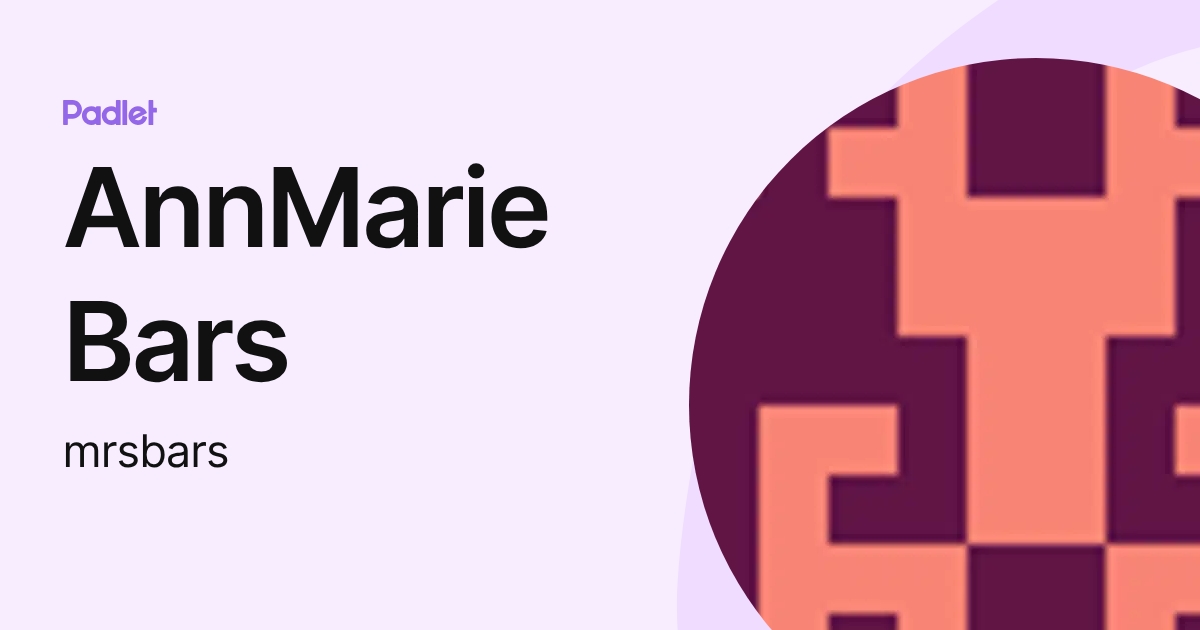 AnnMarie Bars (mrsbars) profile | Padlet