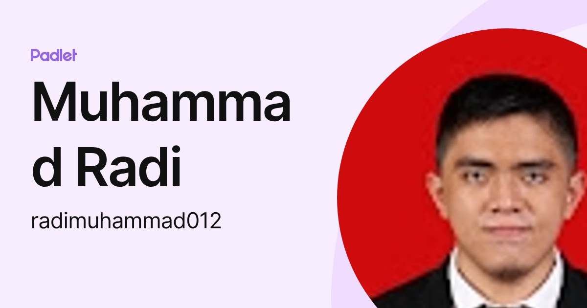 Muhammad Radi (radimuhammad012) profile | Padlet