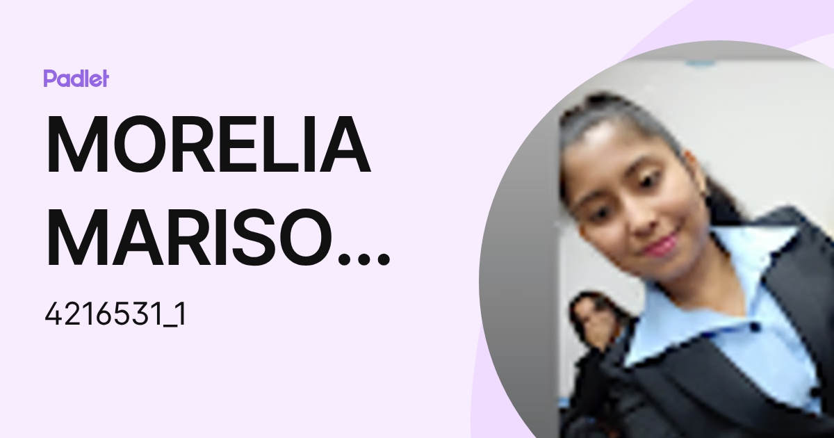 MORELIA MARISOL OTERO SILVA (4216531_1) profile | Padlet