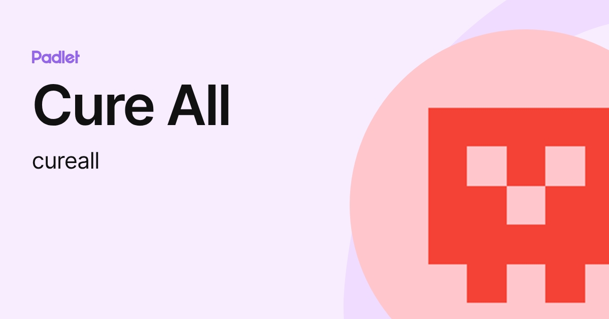 Cure All (cureall) profile | Padlet