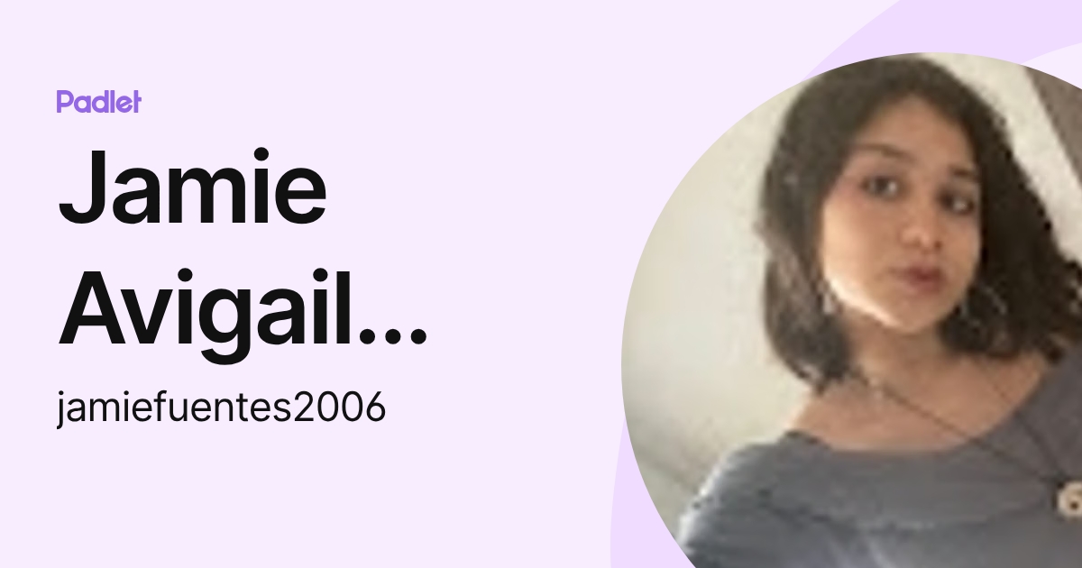 Jamie Avigail Fuentes Perdomo (jamiefuentes2006) profile | Padlet