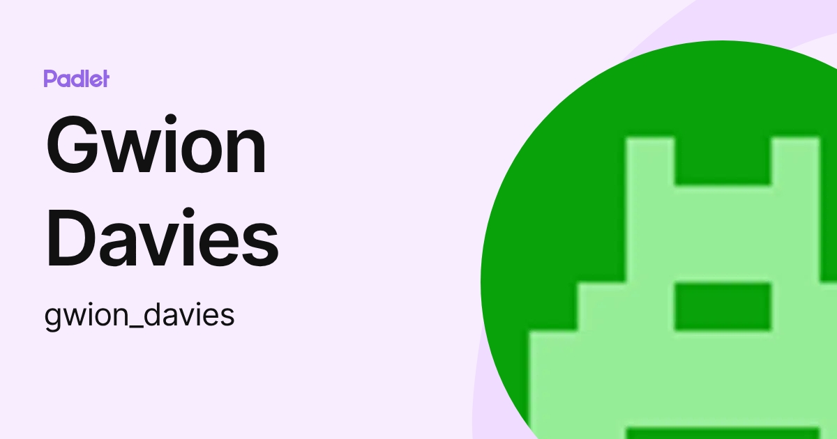 Gwion Davies (gwion_davies) profile | Padlet