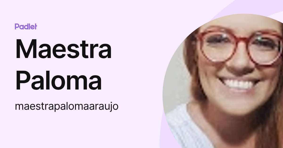 Maestra Paloma (maestrapalomaaraujo) profile | Padlet