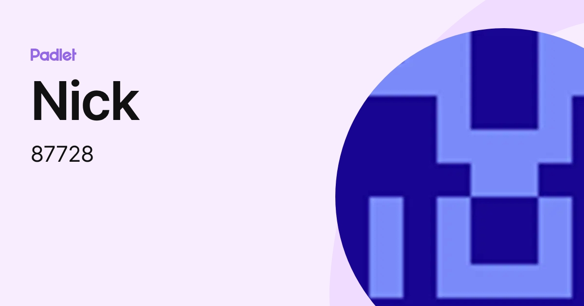 Nick (87728) profile | Padlet