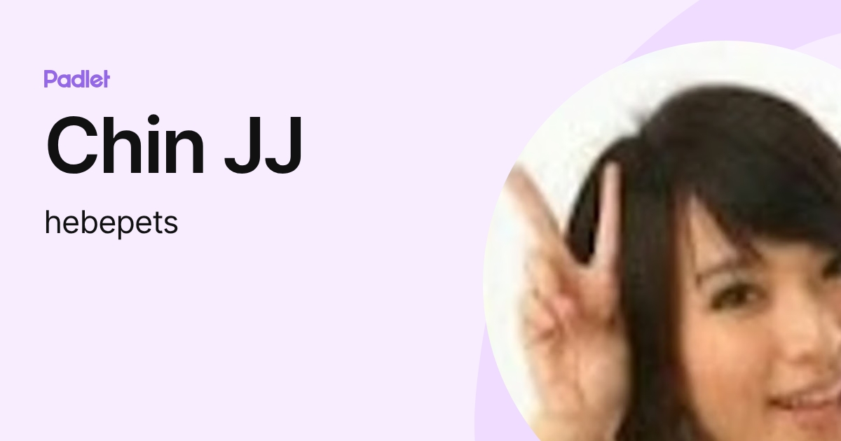 Chin JJ (hebepets) profile | Padlet