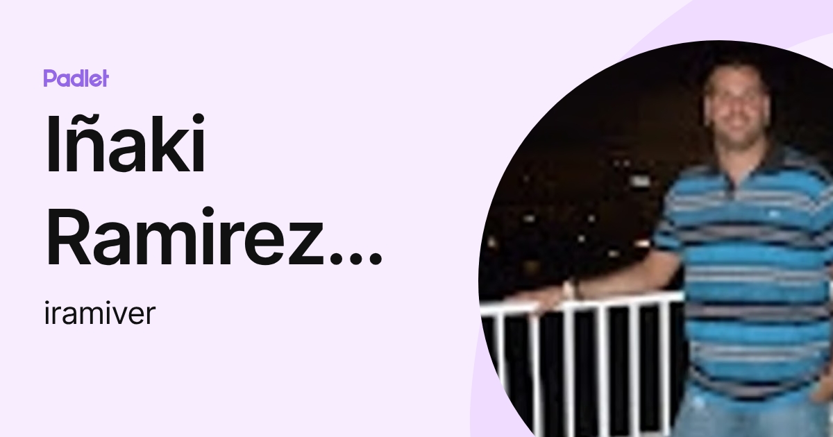 Iñaki Ramirez Vera (iramiver) profile | Padlet