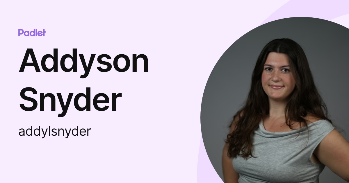Addyson Snyder (addylsnyder) profile | Padlet