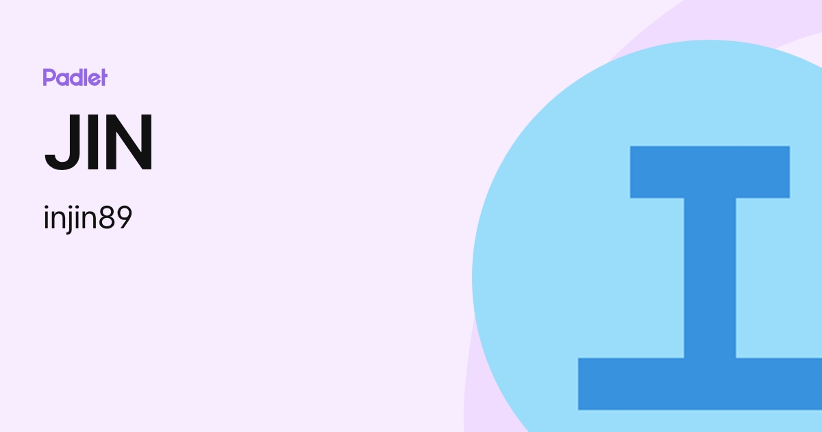 JIN (injin89) profile | Padlet