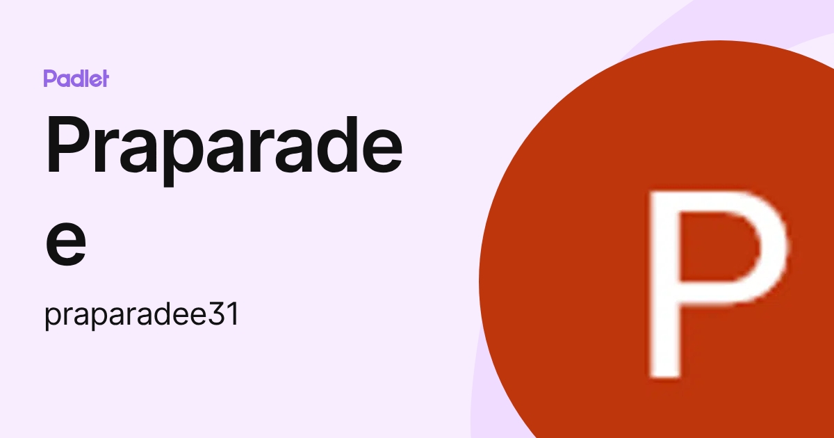 Praparadee (praparadee31) profile | Padlet