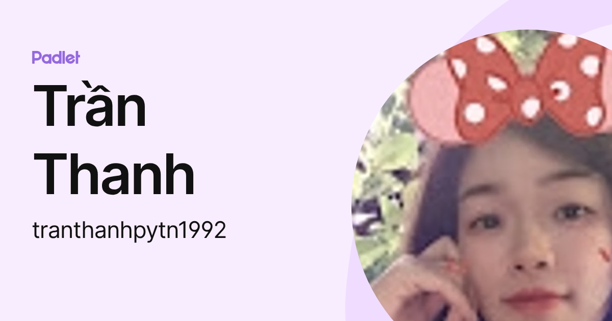 Trần Thanh (tranthanhpytn1992) profile | Padlet