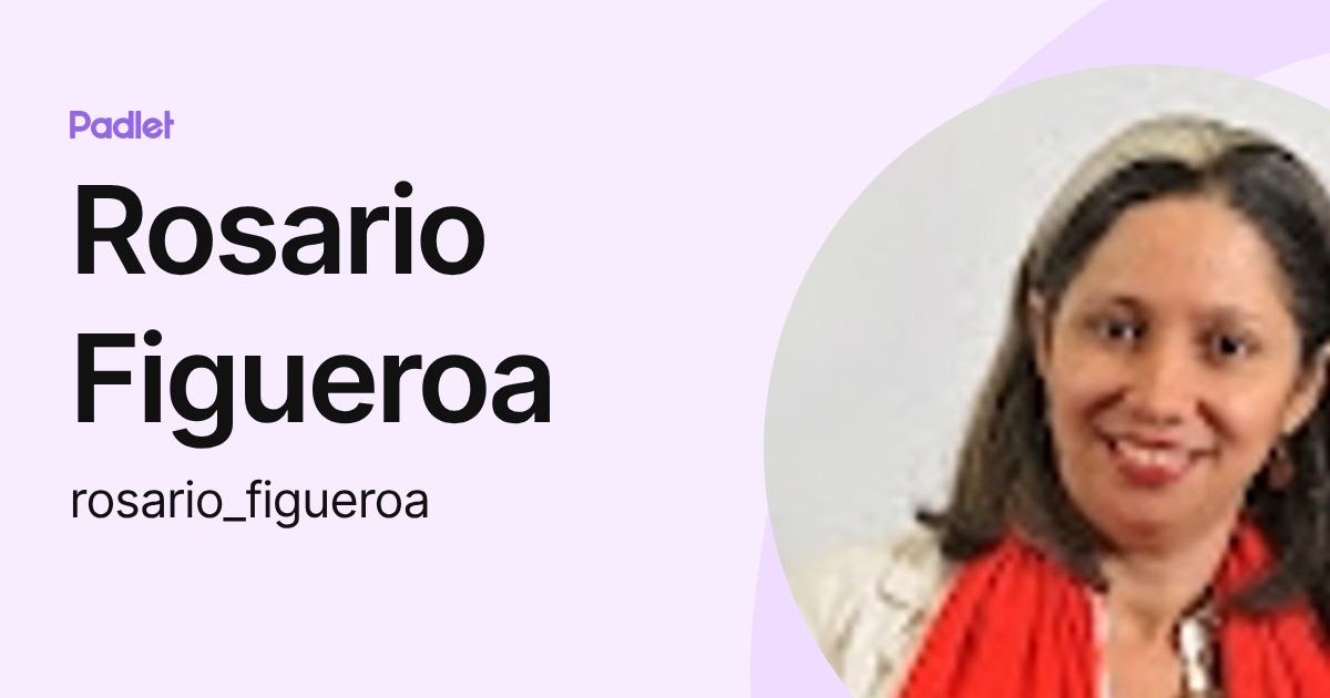 Rosario Figueroa (rosario_figueroa) profile | Padlet