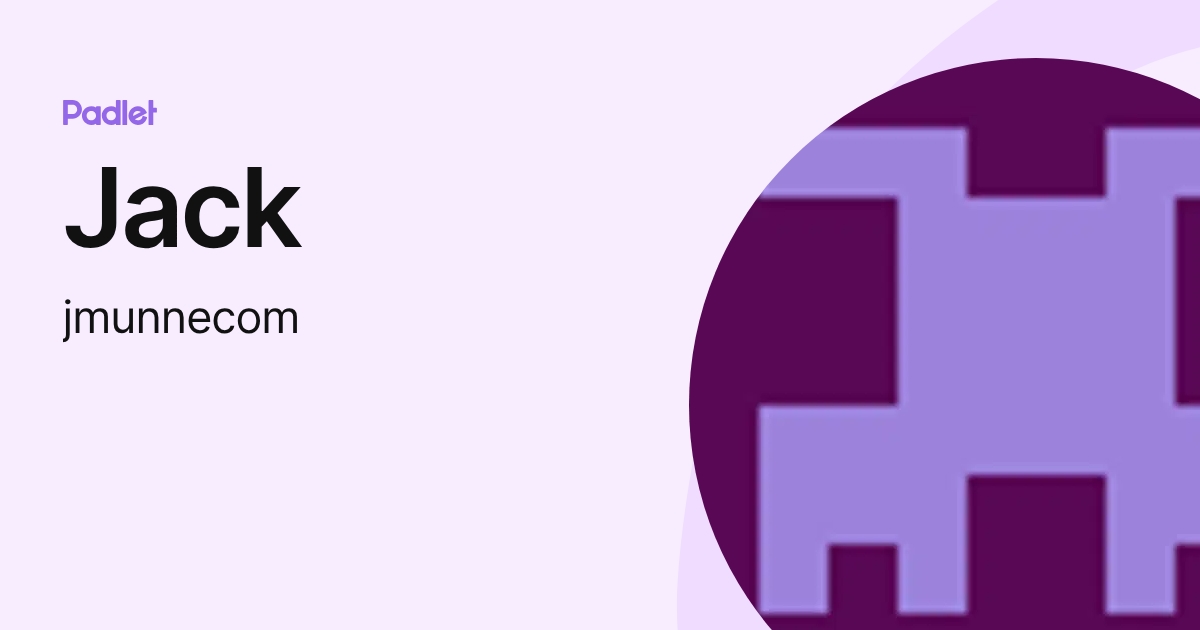 Jack (jmunnecom) profile | Padlet
