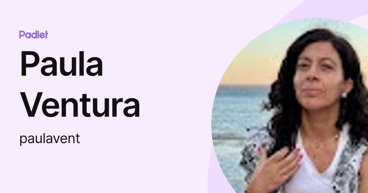 Paula Ventura (paulavent) profile | Padlet