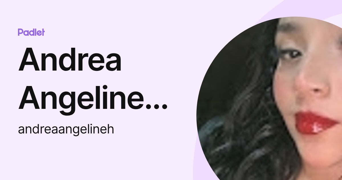 Andrea Angeline Hernández Medellín (andreaangelineh) profile | Padlet
