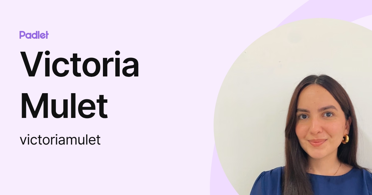 Victoria Mulet (victoriamulet) profile | Padlet