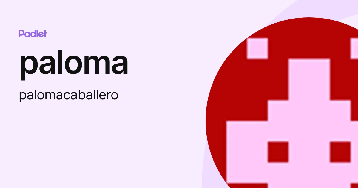 paloma (palomacaballero) profile | Padlet