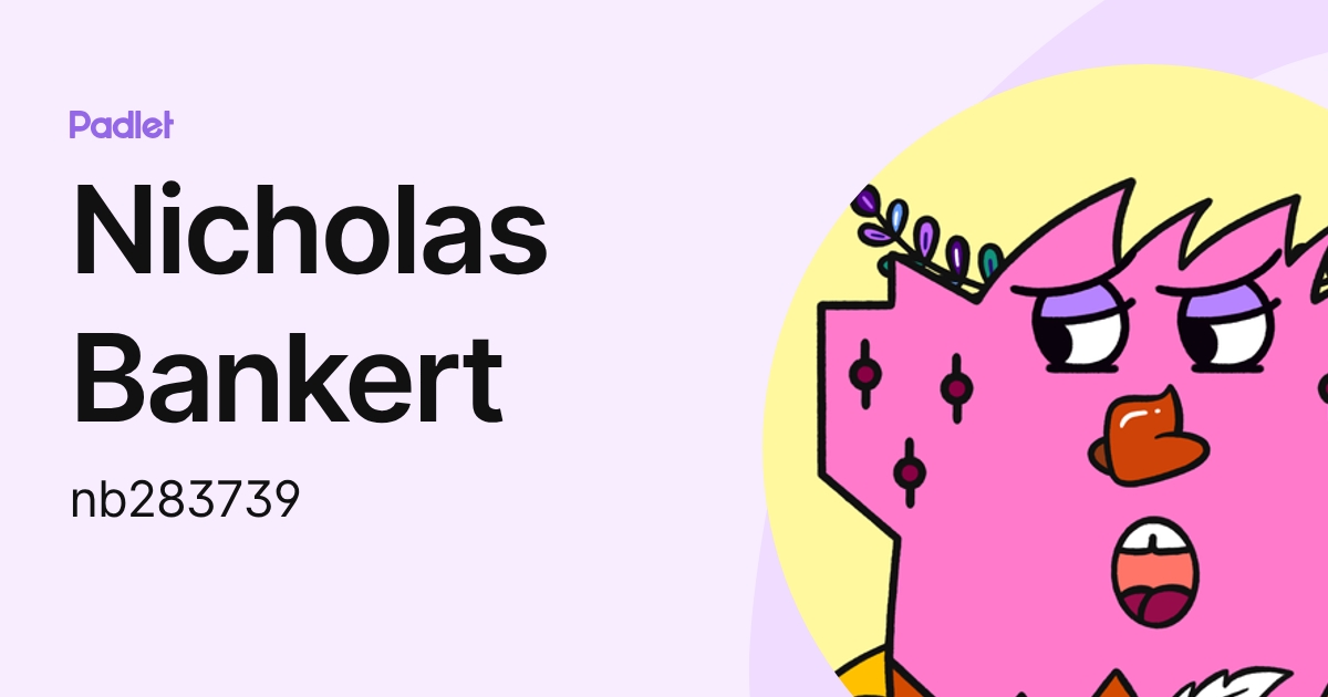 Nicholas Bankert (nb283739) profile | Padlet