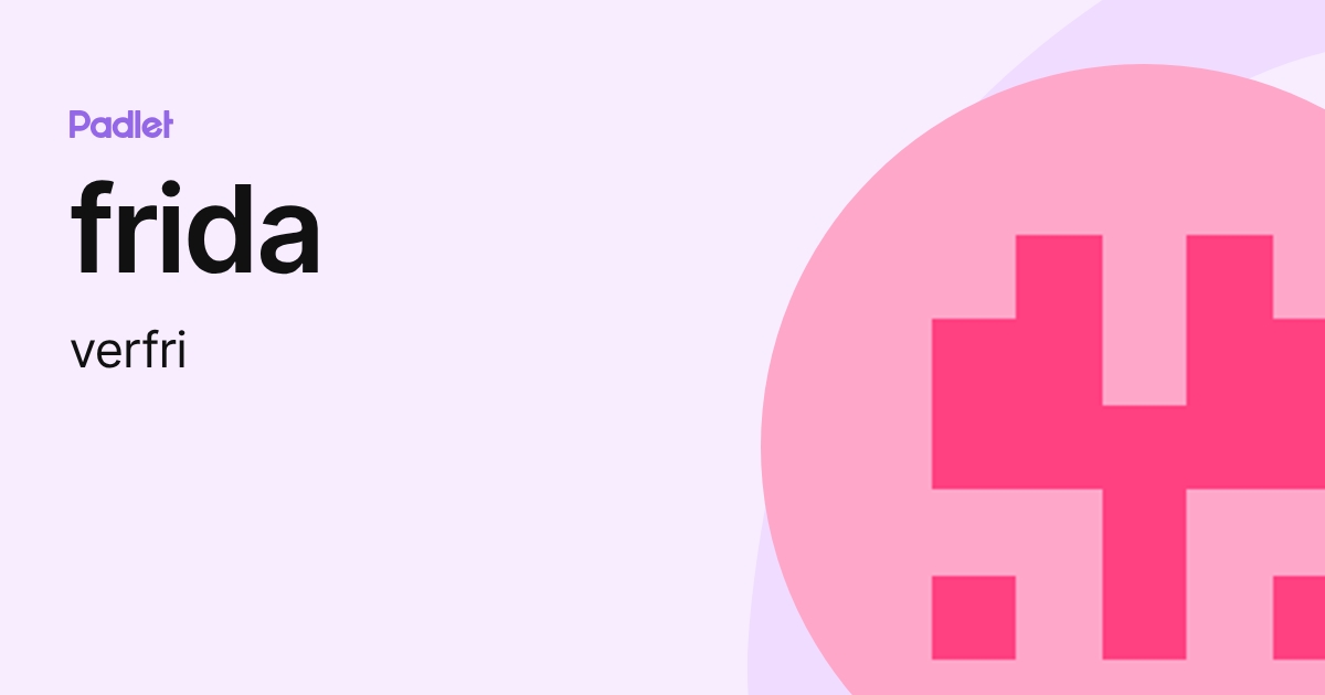 frida (verfri) profile | Padlet