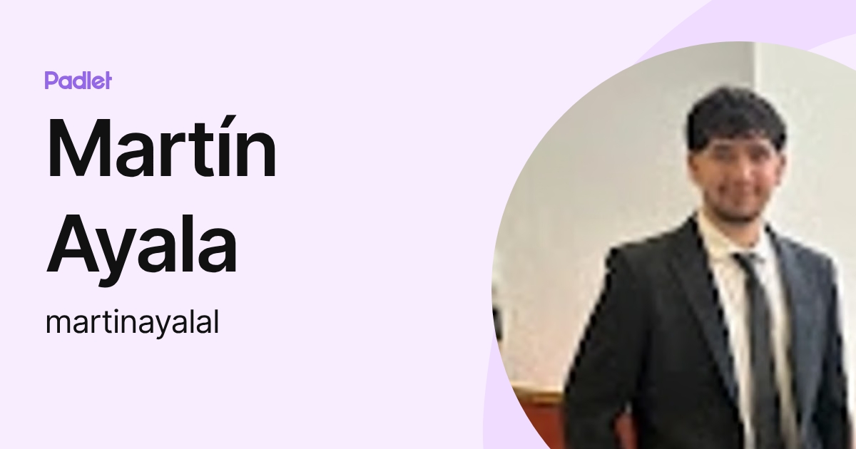 Martín Ayala (martinayalal) profile | Padlet