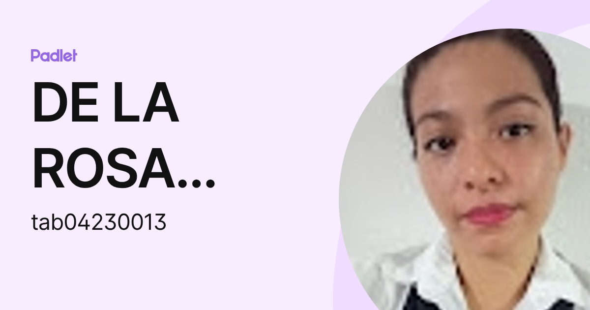 DE LA ROSA ESPINOZA MARILYN (tab04230013) profile | Padlet