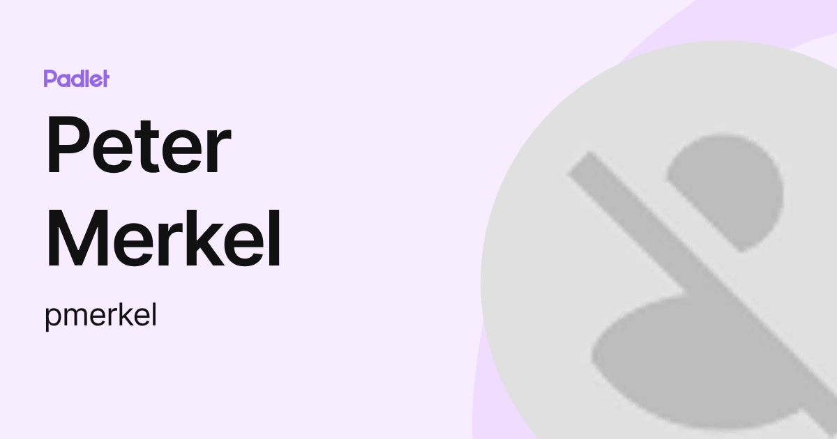 Peter Merkel (pmerkel) profile | Padlet