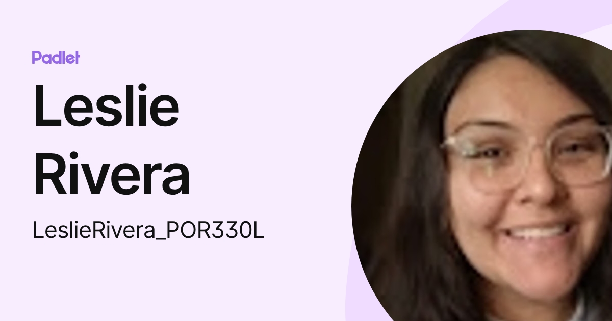 Leslie Rivera (LeslieRivera_POR330L) profile | Padlet