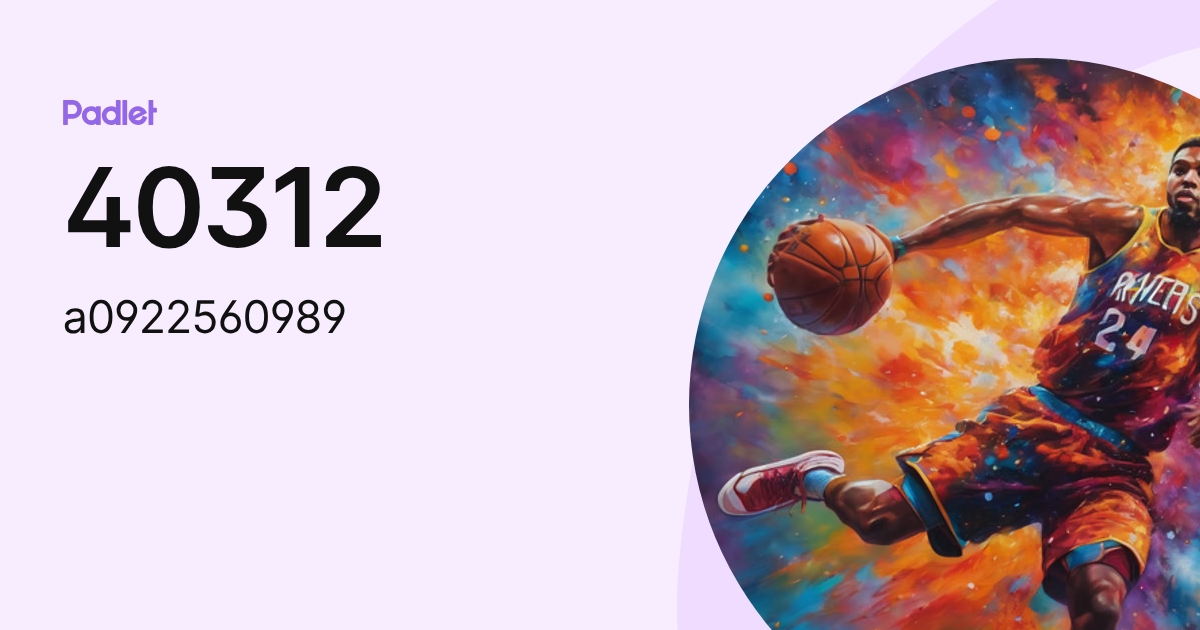 40312 (a0922560989) profile | Padlet