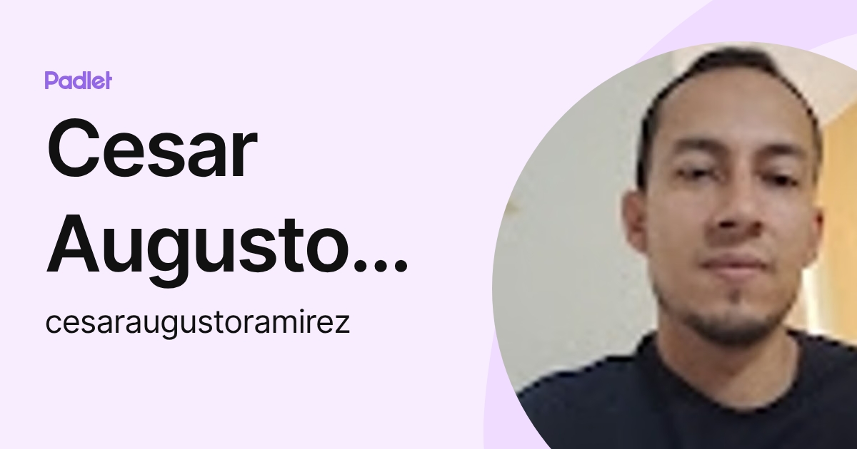 Cesar Augusto Ramirez Ocampo (cesaraugustoramirez) profile | Padlet