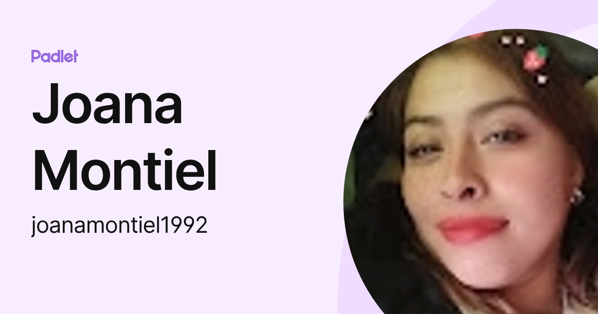 Joana Montiel (joanamontiel1992) profile | Padlet
