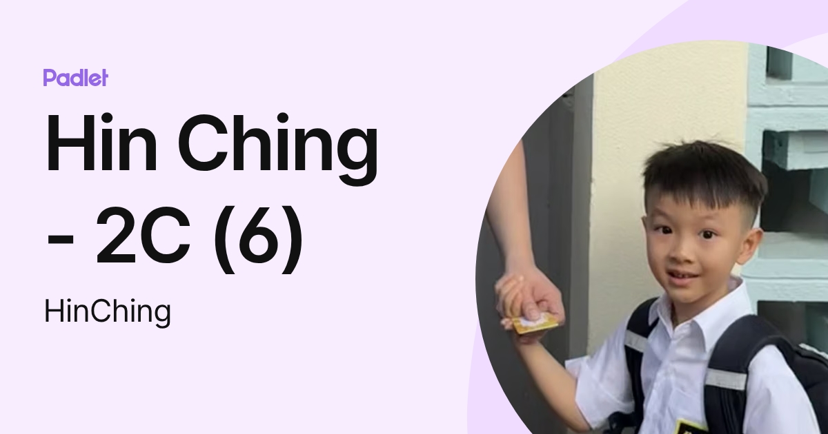 Hin Ching - 1B(7) (HinChing) profile | Padlet