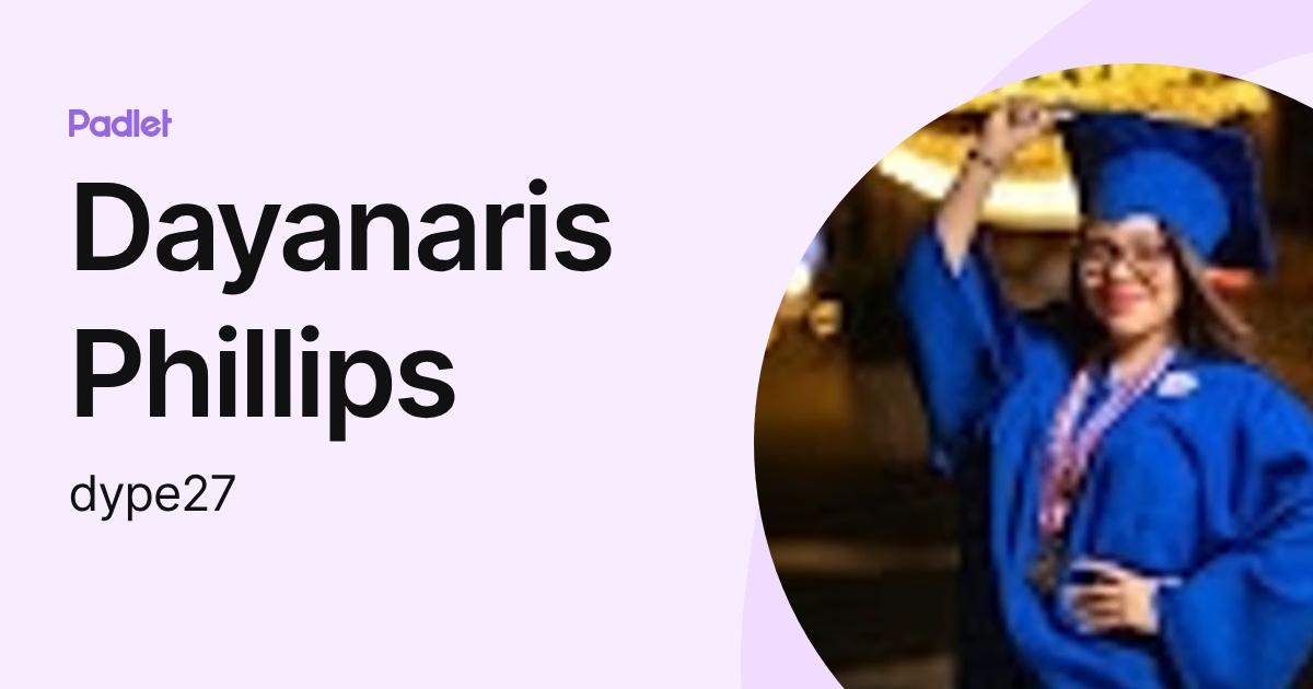 Dayanaris Phillips (dype27) profile | Padlet