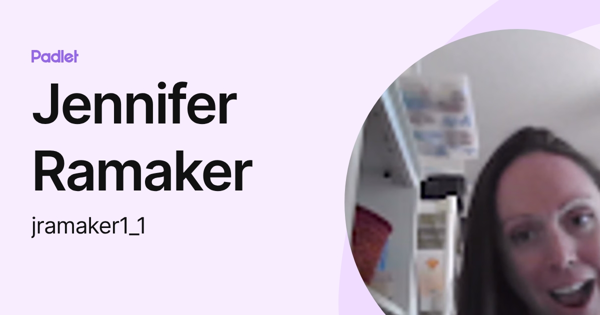 Jennifer Ramaker (jramaker1_1) profile | Padlet