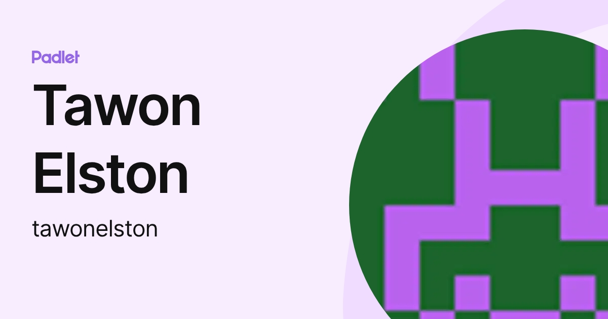 Tawon Elston (tawonelston) profile | Padlet