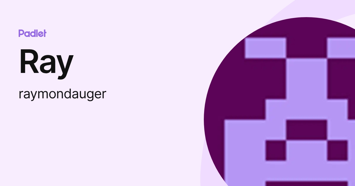 Ray (raymondauger) profile | Padlet