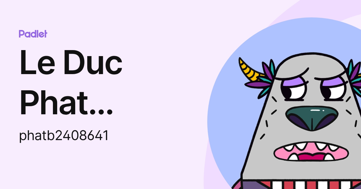 Le Duc Phat B2408641 (phatb2408641) profile | Padlet