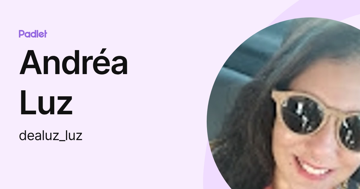 Andréa Luz (dealuz_luz) profile | Padlet