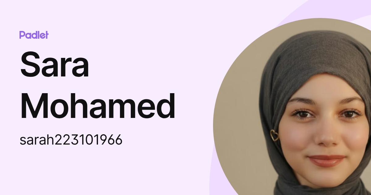 Sara Mohamed (sarah223101966) profile | Padlet