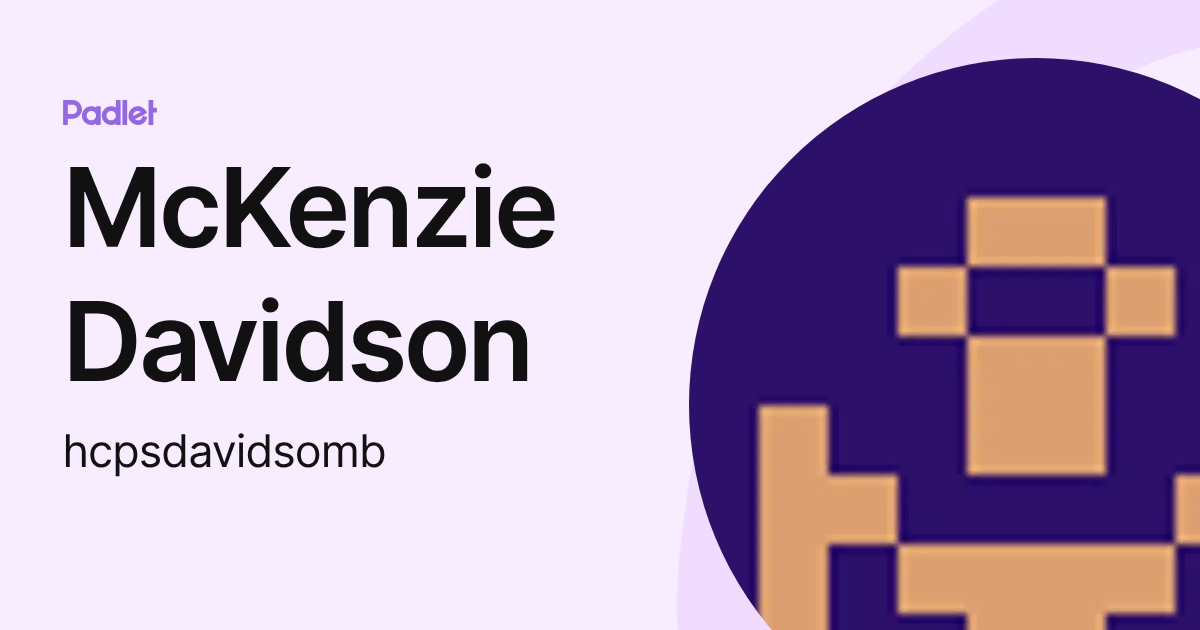 McKenzie Davidson (hcpsdavidsomb) profile | Padlet