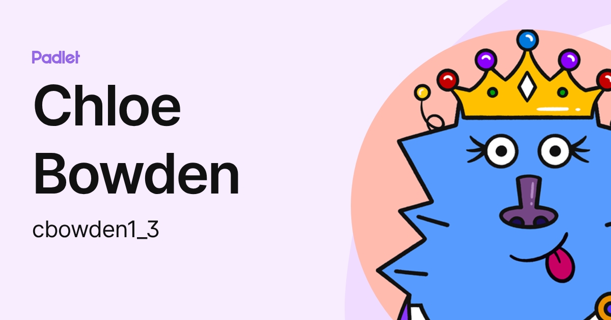 Chloe Bowden (cbowden1_3) profile | Padlet